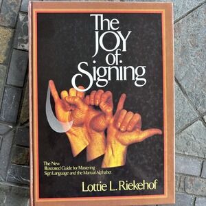 THE‎ JOY OF SIGNING by Lottie L. Riekehof - Hardcover Sign Language Guide 1985